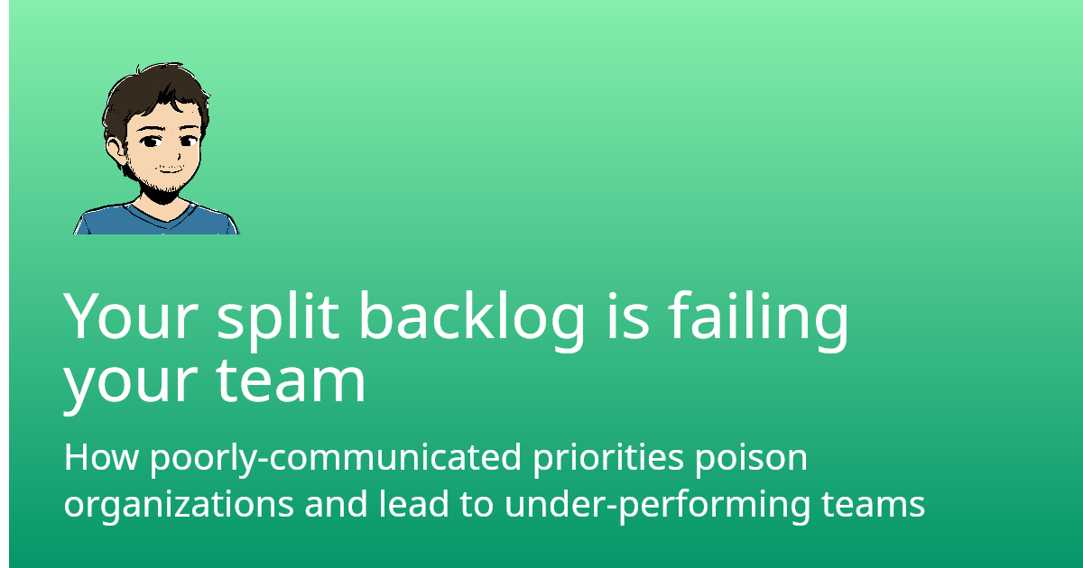 Your split backlog is failing your team